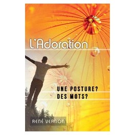 "L'adoration: une posture? des mots?" par René Vernon