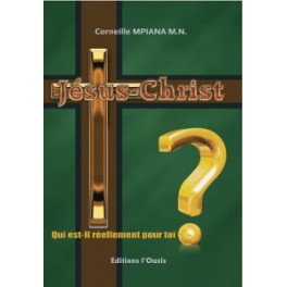 "Jésus-Christ, qui est-il réellement pour toi?" par Corneille Mpiama M. N.