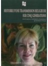"Histoire d'une transmission religieuse sur cinq générations" par Elisabeth Loussaut-Gallais
