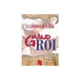 "Le Grand Roi - La cohérence de la Bible" par Roland Van de Pitterie