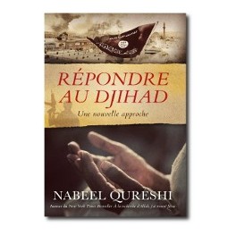 "Répondre au Djihad - Une nouvelle approche" par Nabeel Qureshi