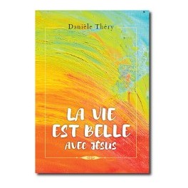 "La vie est belle" par Danièle Théry